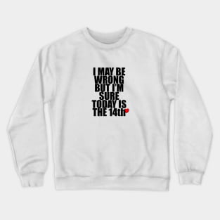 Valentine Date Crewneck Sweatshirt